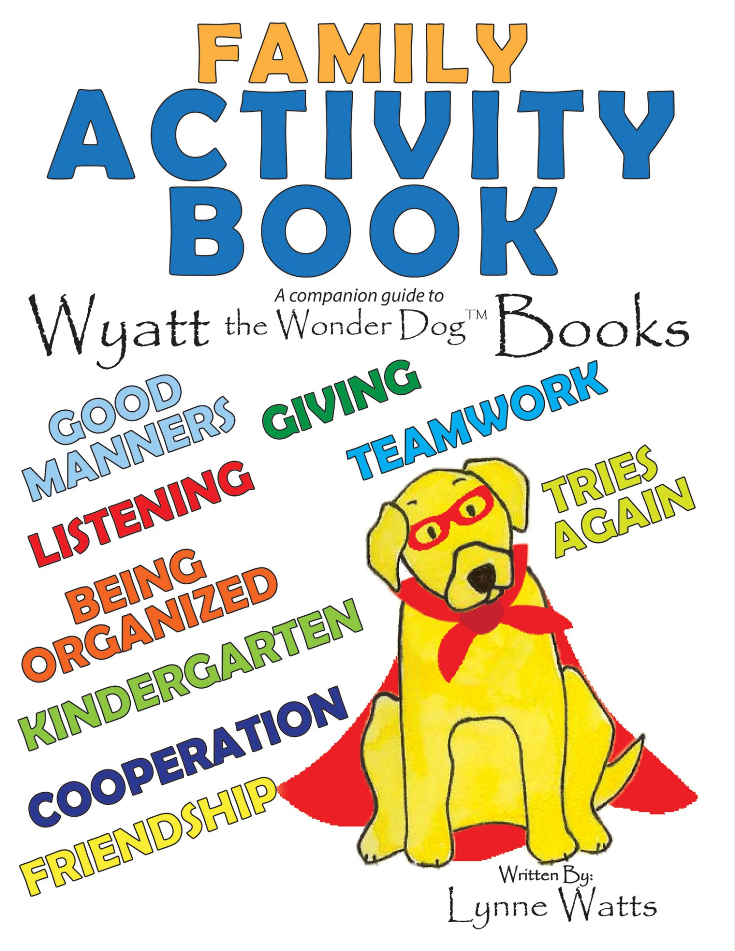 Family Activity Book: A Companion Guide to Wyatt the Wonder Dog Books